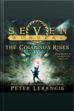 Seven Wonders Book 1: The Colossus Rises