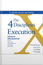 The 4 Disciplines Of Execution: Revised And Updated: Achieving Your Wildly Important Goals