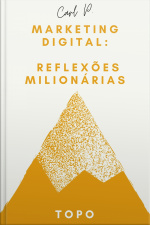 Marketing Digital: Reflexões Milionárias