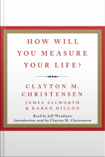 How Will You Measure Your Life?