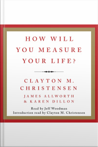 How Will You Measure Your Life?