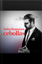 Sobrehumanos Y Cebollas