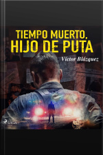 Tiempo Muerto, Hijo De Puta