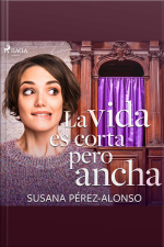 La Vida Es Corta Pero Ancha