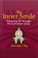 The Inner Smile: Increasing Chi Through The Cultivation Of Joy