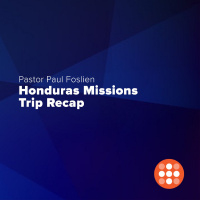 Honduras Missions Recap