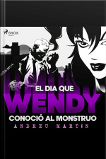 El Día Que Wendy Conoció Al Monstruo