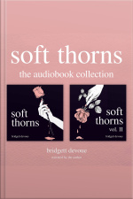 Soft Thorns: The Audiobook Collection
