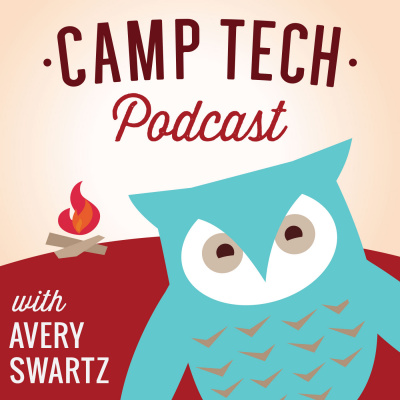 Camp Tech Podcast With Avery Swartz