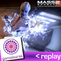 GameBurst Replay - Mass Effect 2: Lair of the Shadow Broker