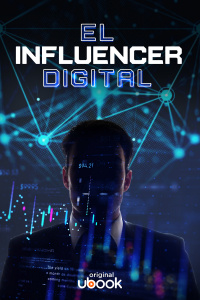 Capítulo 4: El influencer digital