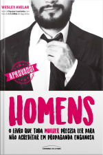 Homens: O livro que toda mulher precisa ler para não acreditar em propaganda enganosa