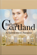 A Salvo En El Paraíso (la Colección Eterna De Barbara Cartland 21)