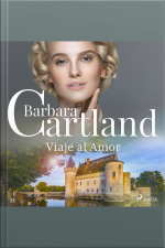 Viaje Al Amor (la Colección Eterna De Barbara Cartland 22)