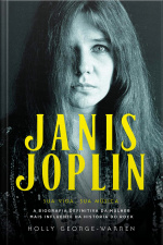 Janis Joplin - Sua Vida, Sua Música