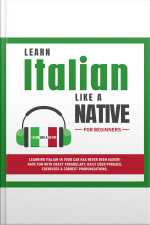 Learn Italian Like A Native For Beginners: Learning Italian In Your Car Has Never Been Easier! Have Fun With Crazy Vocabulary, Daily Used Phrases, Exercises  Correct Pronunciations