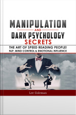 Manipulation And Dark Psychology Secrets: The Art Of Speed Reading People! How To Analyze Someone Instantly, Read Body Language With Nlp, Mind Control, Brainwashing, Emotional Influence And Hypnotherapy