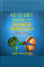 Keto Diet Guide And Balanced Weight Loss: Compare Types Of Diet And Pick The Healthiest