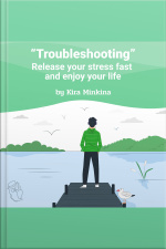 Troubleshooting: Release Your Stress Fast And Enjoy Your Life