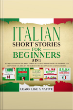 Italian Short Stories For Beginners – 5 In 1: Over 500 Dialogues  Short Stories To Learn Italian In Your Car. Have Fun And Grow Your Vocabulary With Crazy Effective Language Learning Lessons