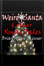 Weird Santa:  Other Xmas Tales