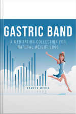Gastric Band: A Meditation Collection For Natural Weight Loss