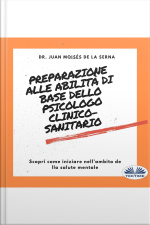 Preparazione Alle Abilità Di Base Dello Psicologo Clinico-sanitario Scopri Come Iniziare Nellambito Della Salute Mentale