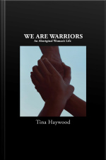 We Are Warriors: An Aboriginal Woman’s Life