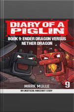 Diary Of A Piglin Book 9: Ender Dragon Versus Nether Dragon