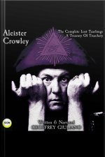 Aleister Crowley The Complete Lost Teachings - A Treasury Of Treachery