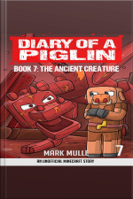 Diary Of A Piglin Book 7: The Ancient Creature (an Unofficial Minecraft Book For Kids)