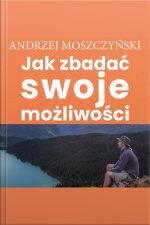 Jak Zbadać Swoje Możliwości