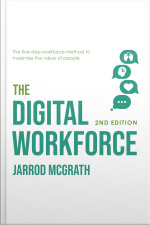 The Digital Workforce - 2nd Edition: The Five-step Workforce Method To Maximise The Value Of People