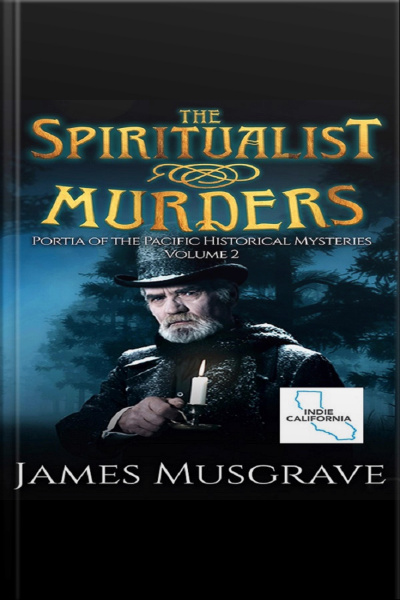 The Spiritualist Murders: Portia Of The Pacific Historical Myteries, Volume 2