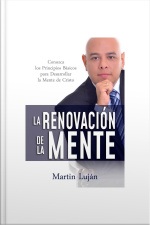 La Renovación De La Mente: Conozca Los Principios Básicos Para Desarrollar La Mente De Cristo