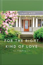 For The Right Kind Of Love: A Life Journey