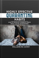 Highly Effective Quarantine Habits: How To Develop Powerful Habits While Youre Quarantined. Positive Habits, Quarantine Routine And Productive Things To Do To Manage Stress During Lockdown Isolation