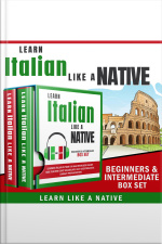 Learn Italian Like A Native – Beginners  Intermediate Box Set: Learning Italian In Your Car Has Never Been Easier! Have Fun With Crazy Vocabulary, Daily Used Phrases  Correct Pronunciations