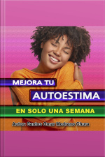 Mejora Tu Autoestima En Solo Una Semana