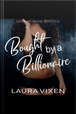 Bought By A Billionaire: Lesbian Bdsm Erotica