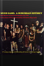 Mugs Game: A Suburban Odyssey: Dave Warners Musical Autobiography From 1963 To The Release Of The Ground-breaking 1978 Album Mugs Game.