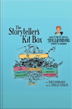The Storytellers Kit Box: How To Create And Tell Spellbinding Stories To Children