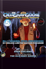The Old Gray Goose The Worlds Most Beloved Storyteller: All 5 Original 1990s Audiobooks In 1 Deluxe Limited Edition Program