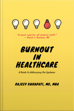Burnout In Healthcare: A Guide To Addressing The Epidemic