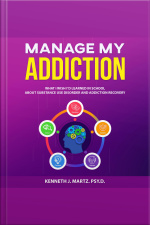 Manage My Addiction: What I Wish Id Learned In School About Substance Use Disorderand Addiction Recovery