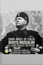 Dark Angel Of Italia Benito Mussolini El Duce Fascist Dictator