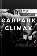 Carpark Climax: An Erotic True Confession