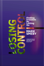 Losing Control: Finding Freedom By Letting Go