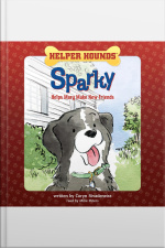 Helper Hounds Sparky: Helps Mary Make New Friends