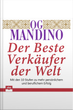 Der Beste Verkäufer Der Welt: Mit Den 10 Stufen Zu Mehr Persönlichem Und Beruflichem Erfolg